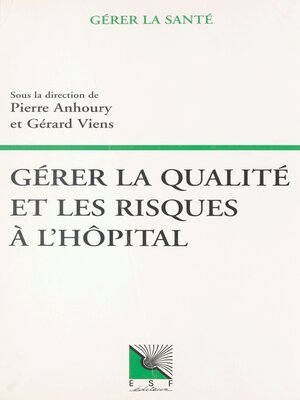 cover image of Gérer la qualité et les risques à l'hôpital